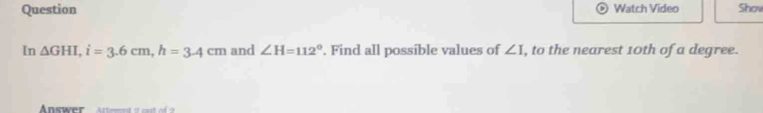 question in $\\triangle ghi$, $i = 3.6$ cm, $h = 3.4$ cm and $\\angle h…