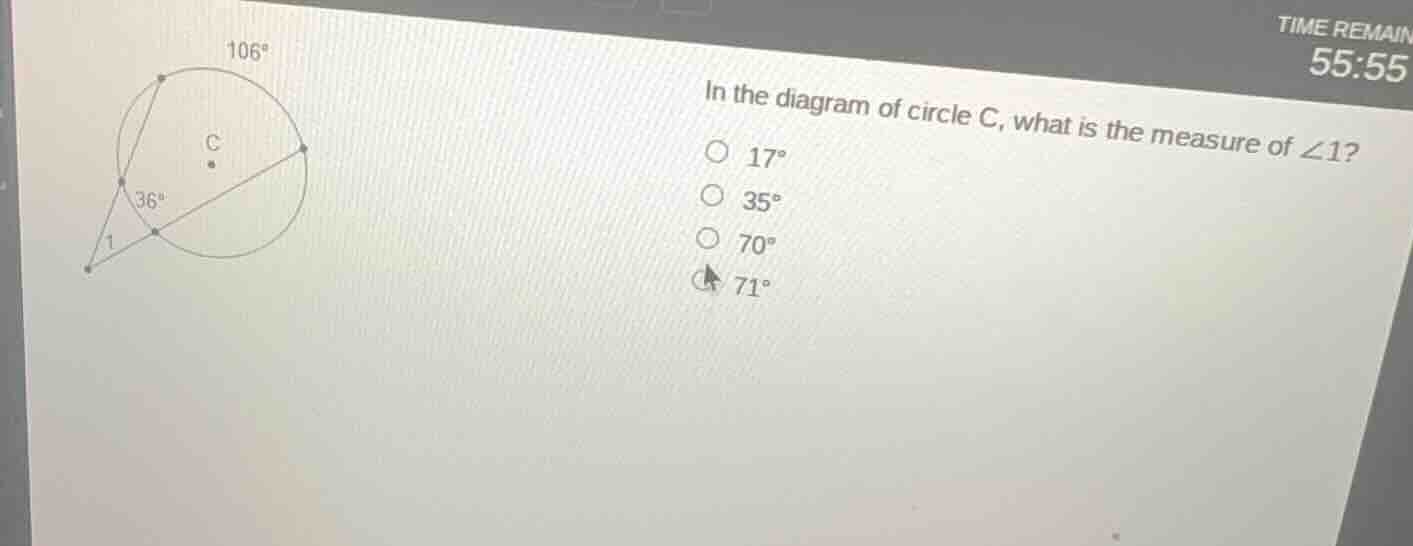 in the diagram of circle c, what is the measure of ∠1? 17° 35° 70° 71°