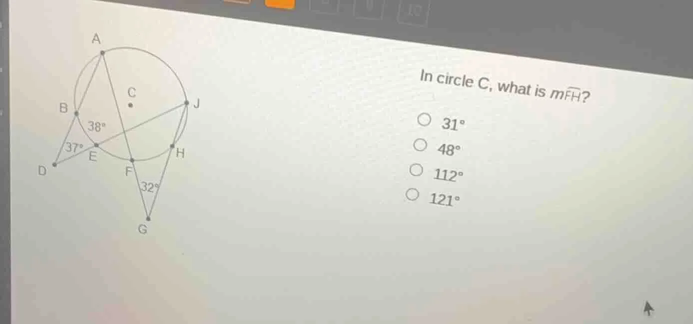 in circle c, what is ( mwidehat{fh} )? ( \bigcirc ) ( 31^circ ) ( \bigc…