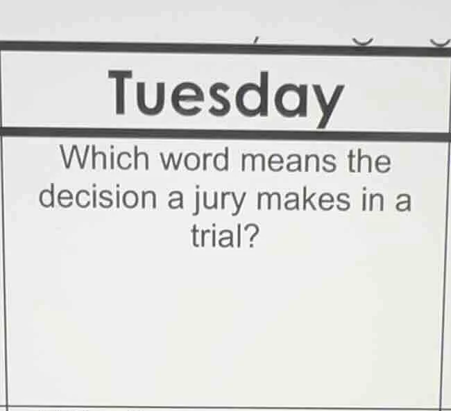 tuesday which word means the decision a jury makes in a trial?
