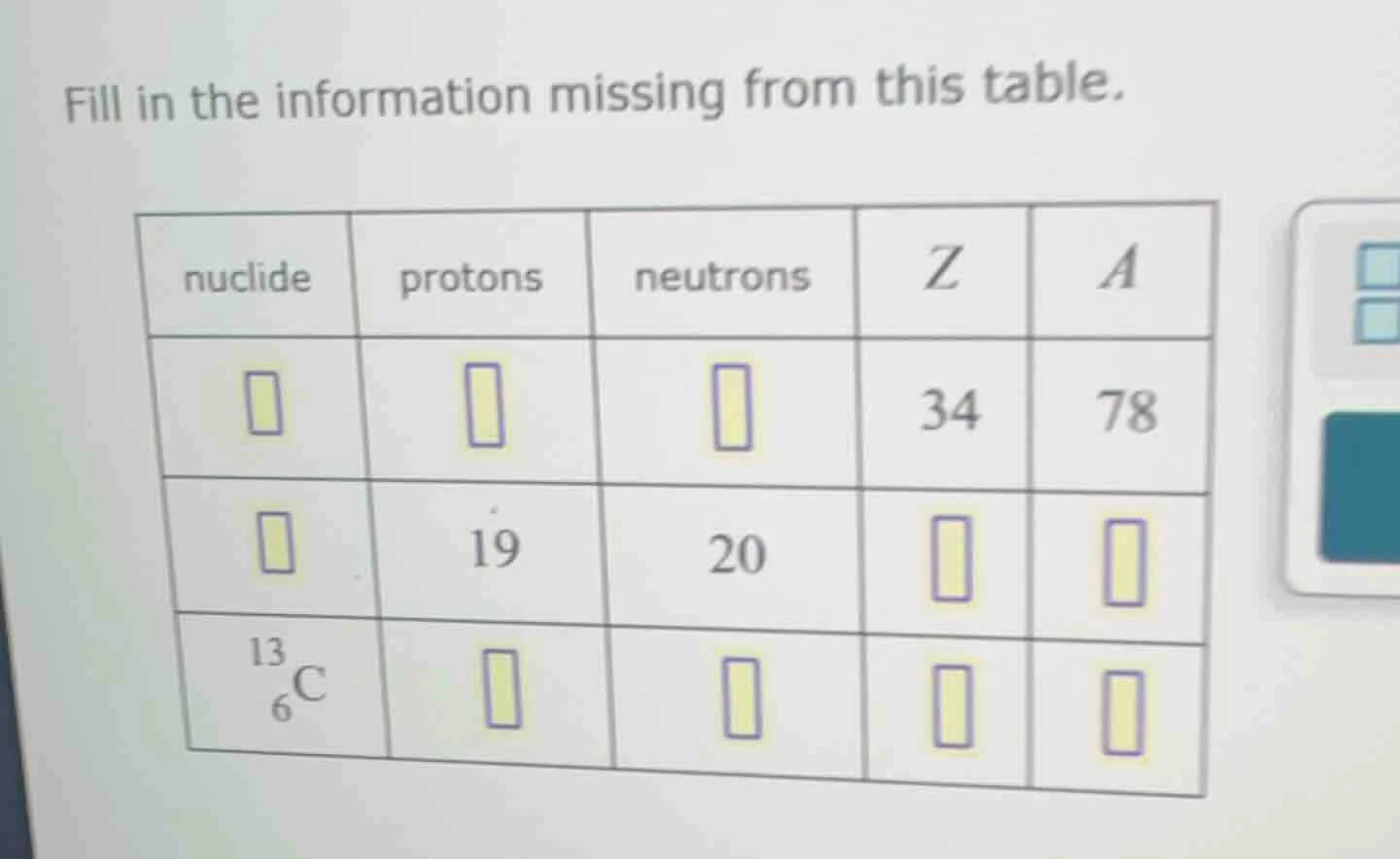 fill in the information missing from this table. nuclide | protons | ne…