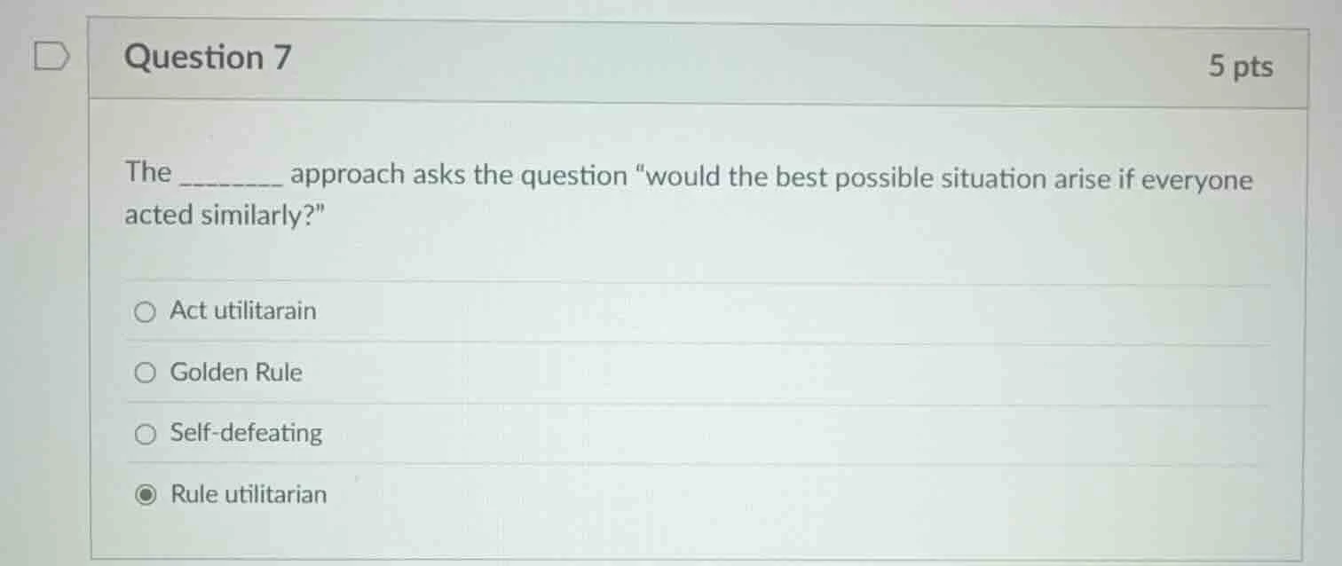 question 7 5 pts the ______ approach asks the question \would the best …