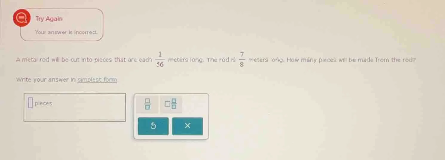try again your answer is incorrect. a metal rod will be cut into pieces…