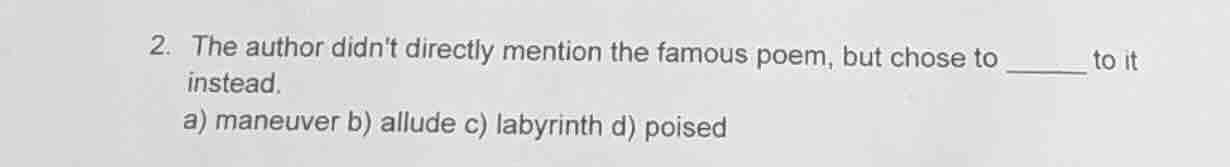 2. the author didnt directly mention the famous poem, but chose to ____…