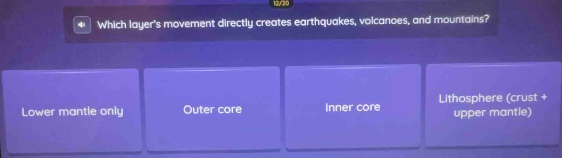 which layer’s movement directly creates earthquakes, volcanoes, and mou…