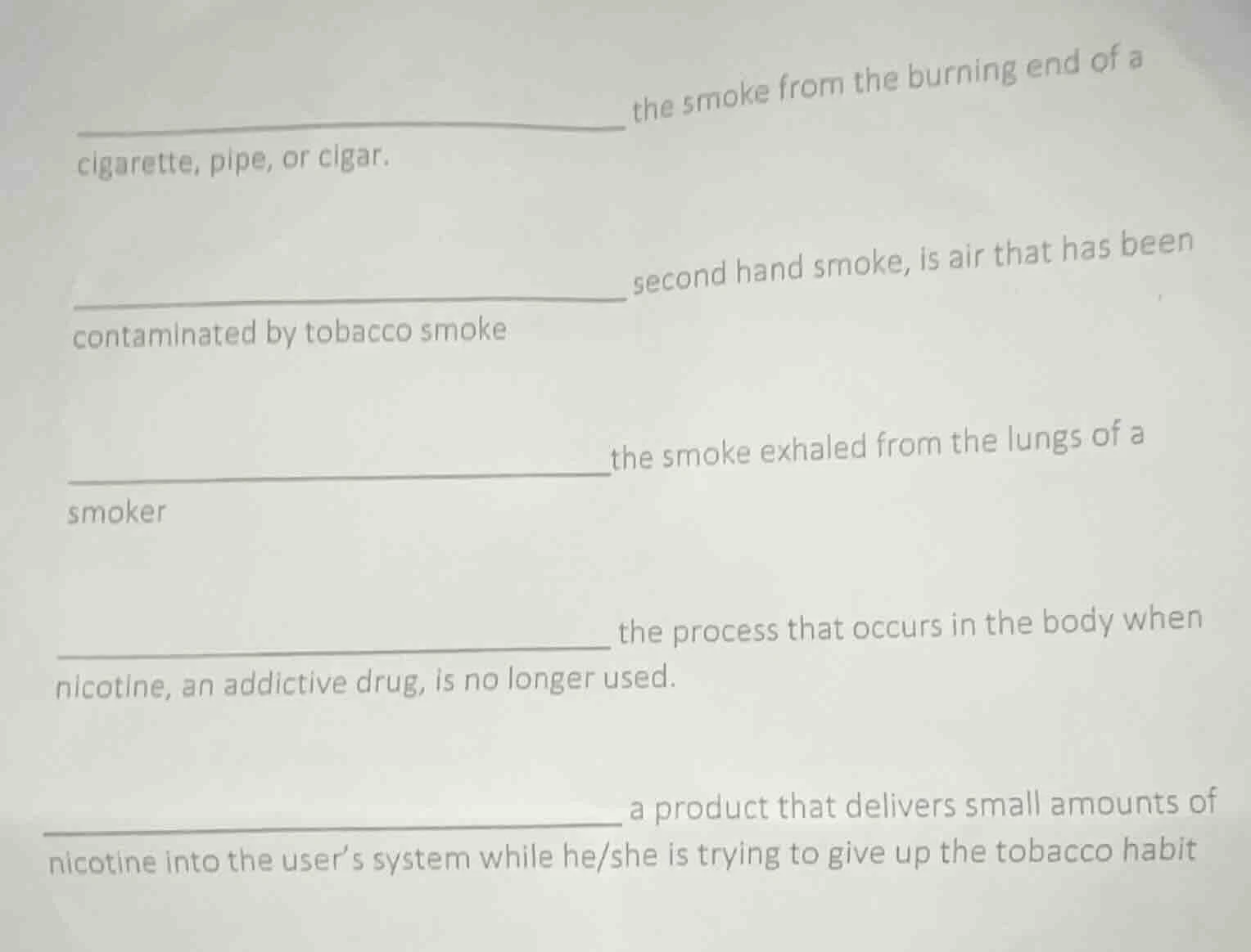 _________________________ the smoke from the burning end of a cigarette…