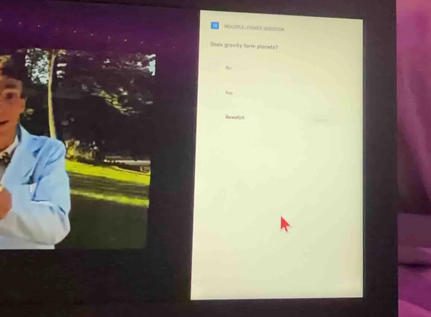 multiple-choice question does gravity form planets? no yes rewatch