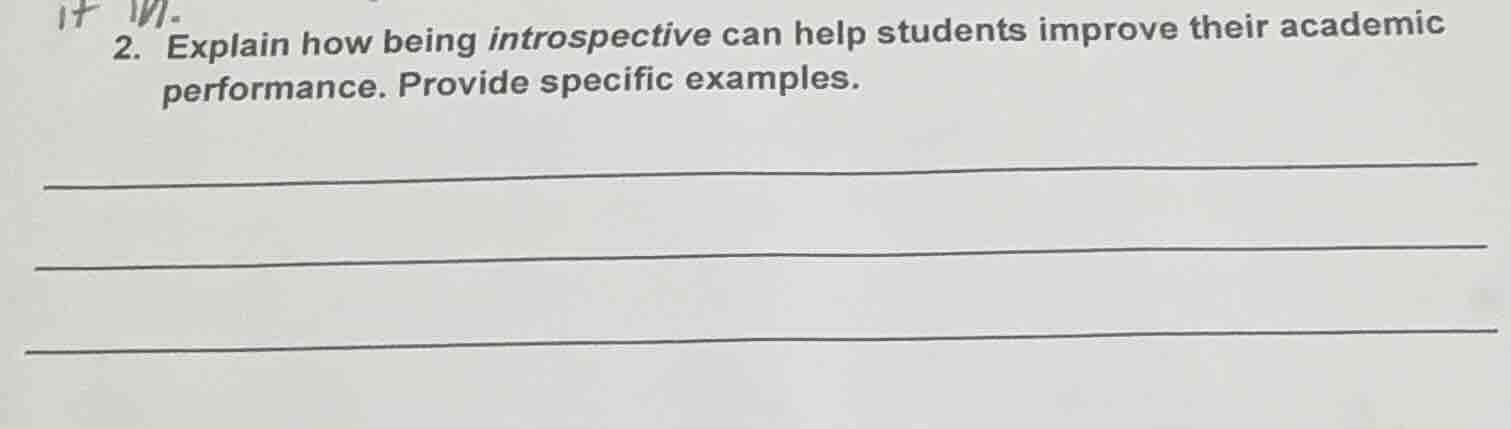 2. explain how being introspective can help students improve their acad…