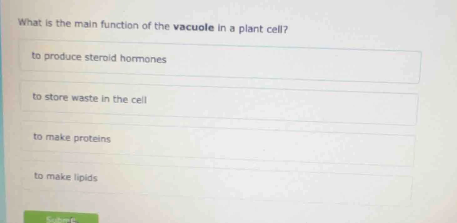 what is the main function of the vacuole in a plant cell? to produce st…