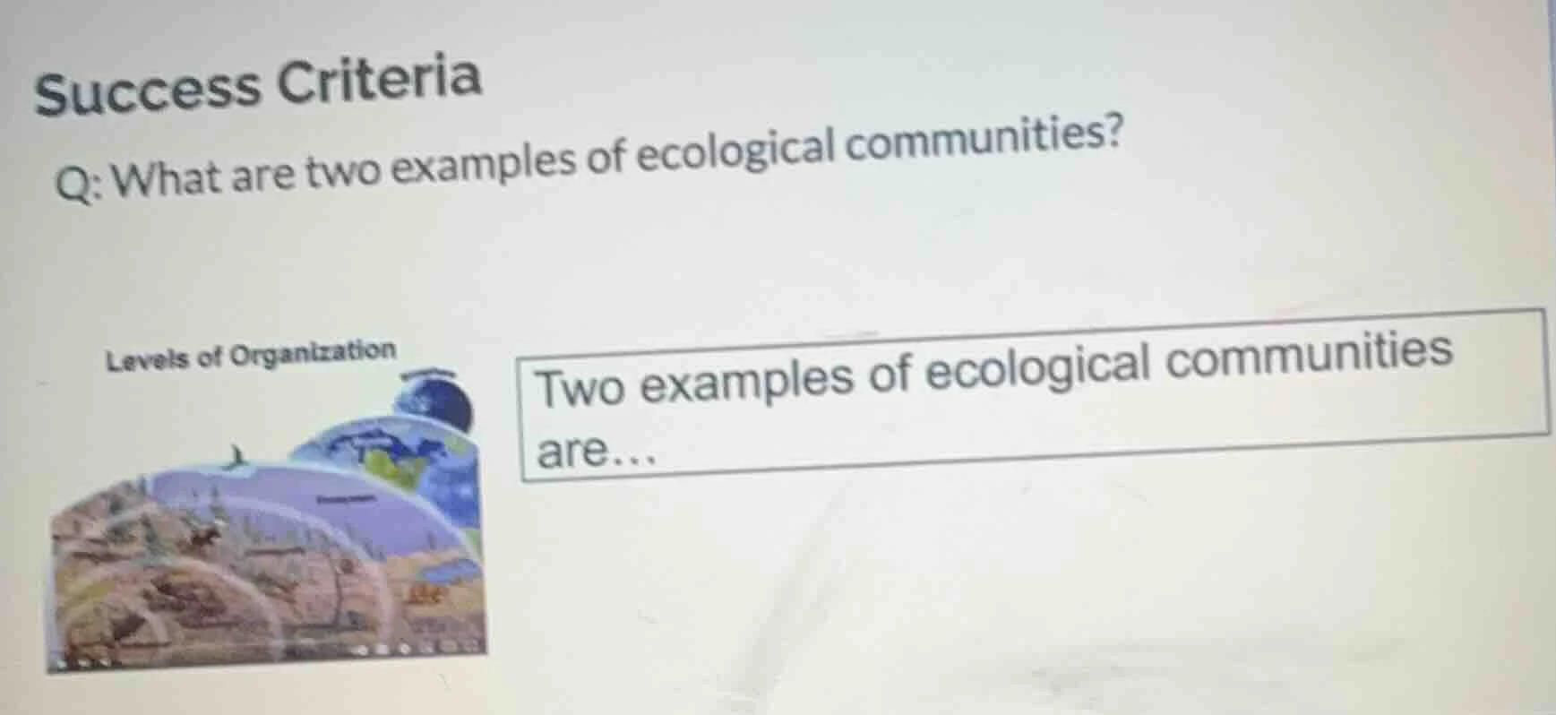 success criteria q: what are two examples of ecological communities? le…