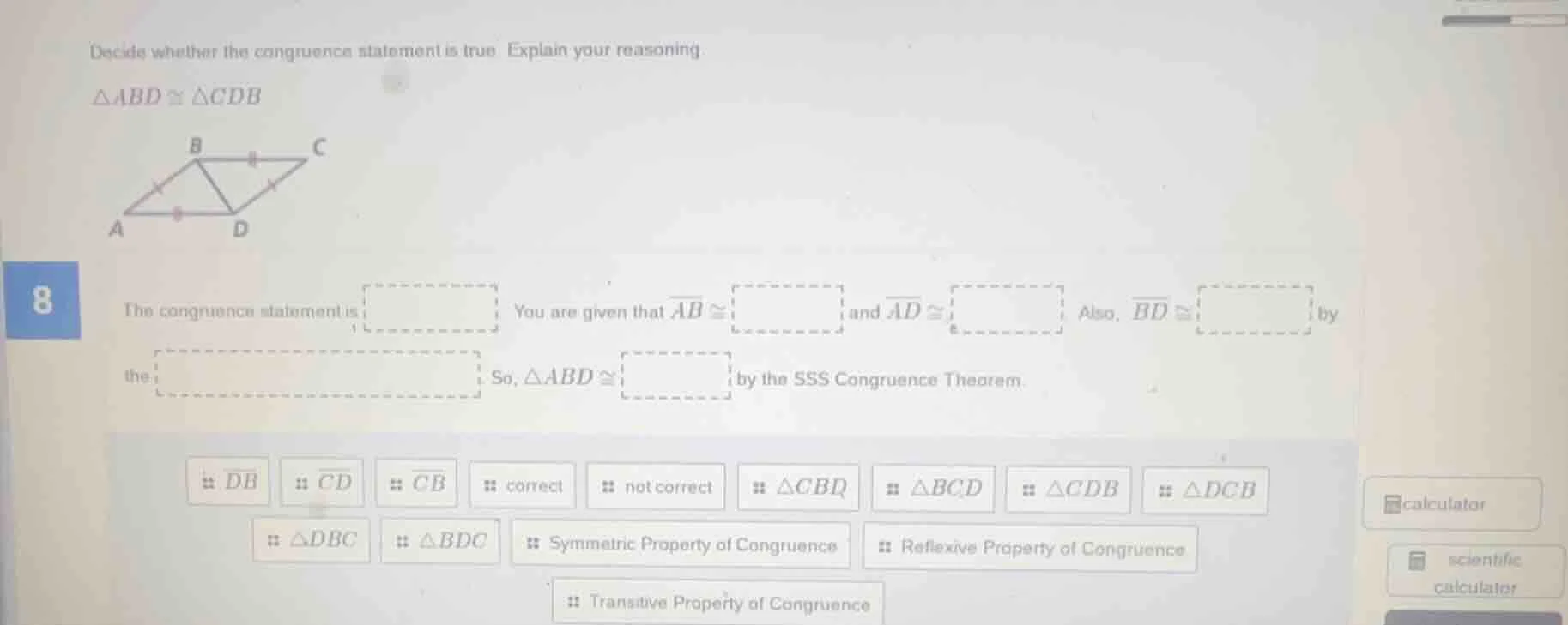 decide whether the congruence statement is true. explain your reasoning…