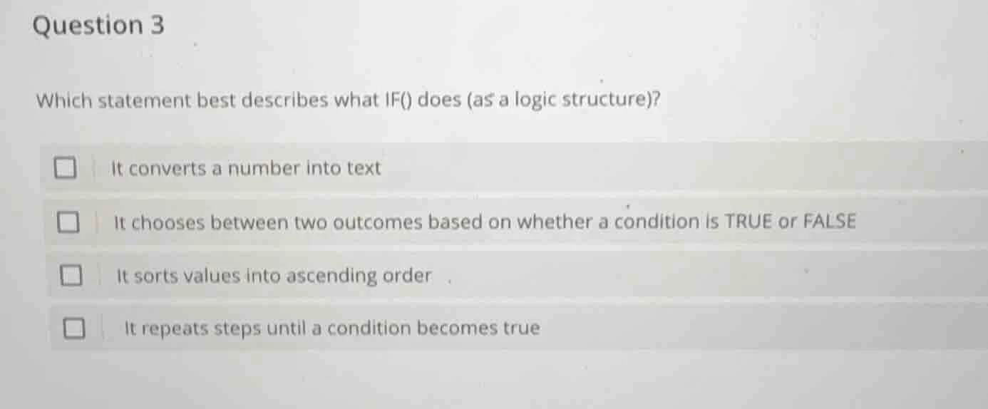 question 3 which statement best describes what if() does (as a logic st…