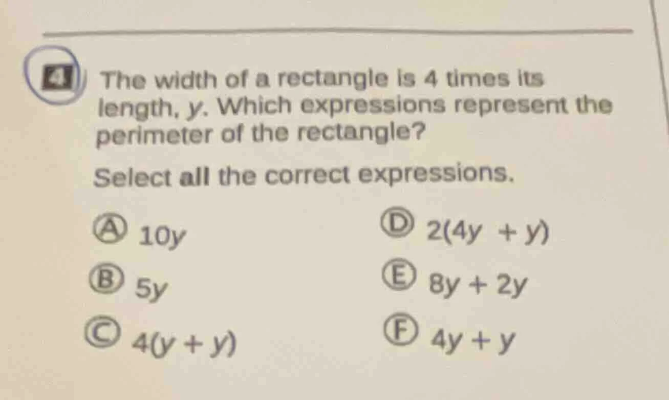 4 the width of a rectangle is 4 times its length, y. which expressions …