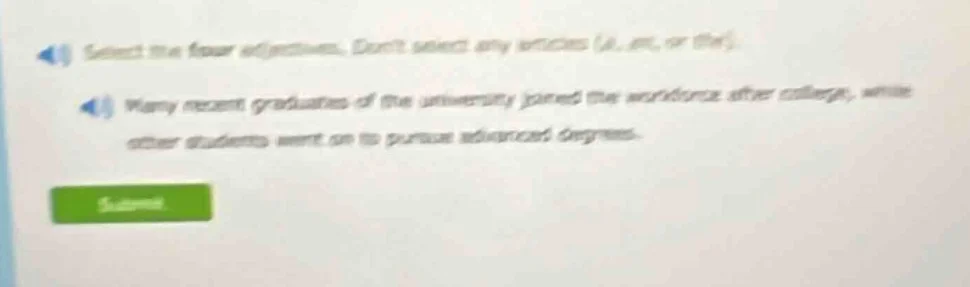 select the four adjectives. dont select any articles (a, an, or the). m…