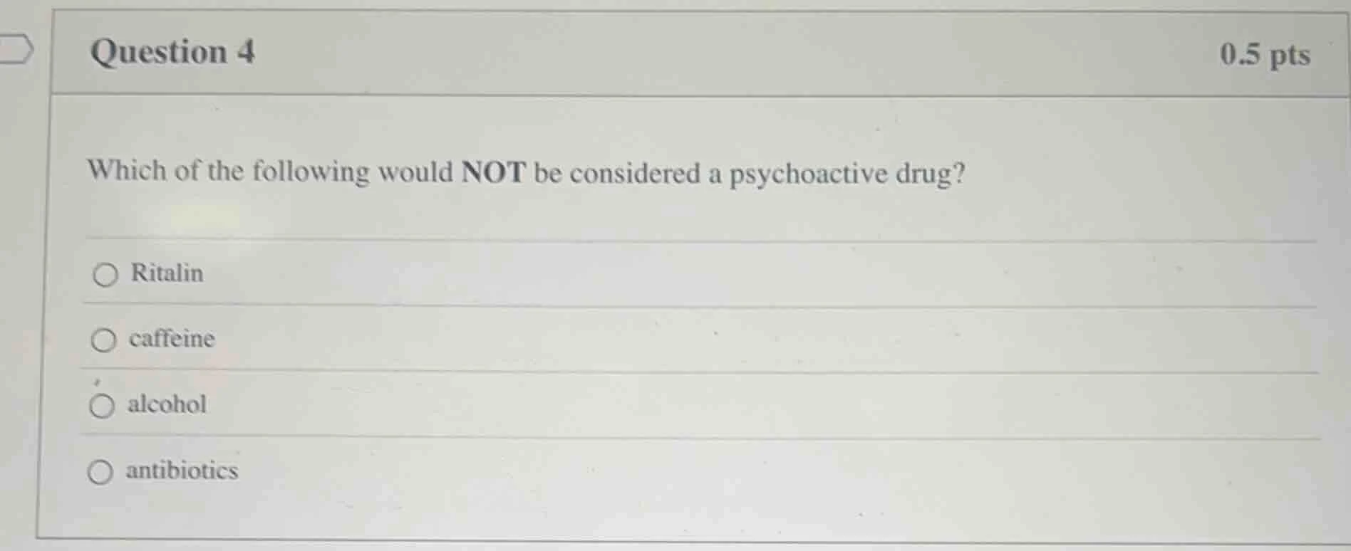 question 4 0.5 pts which of the following would not be considered a psy…