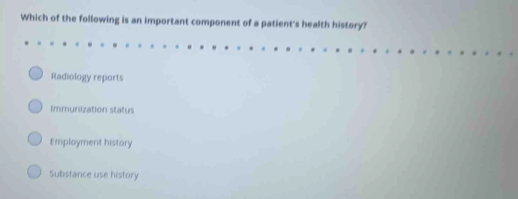 which of the following is an important component of a patients health h…