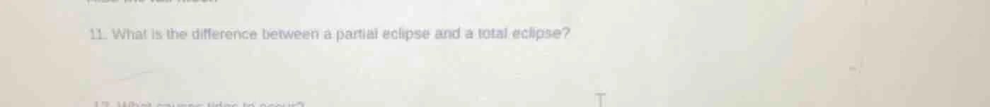 11. what is the difference between a partial eclipse and a total eclips…