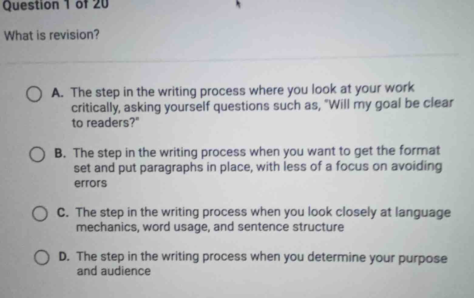 question 1 of 20 what is revision? a. the step in the writing process w…