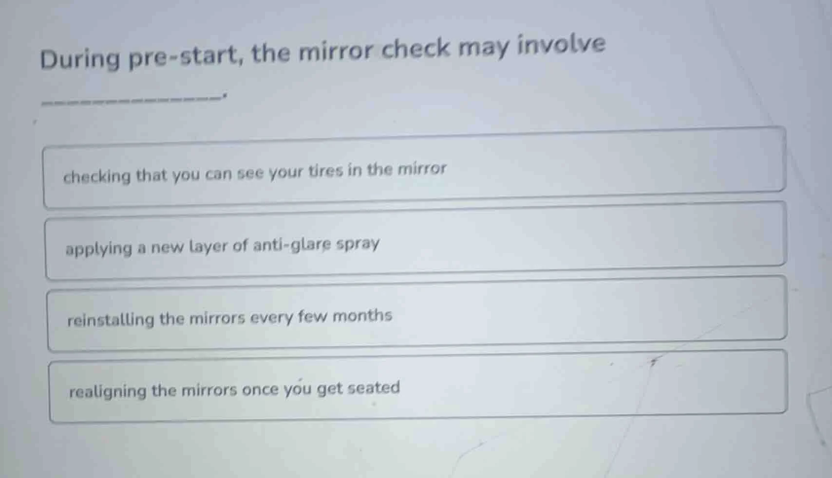 during pre - start, the mirror check may involve checking that you can …