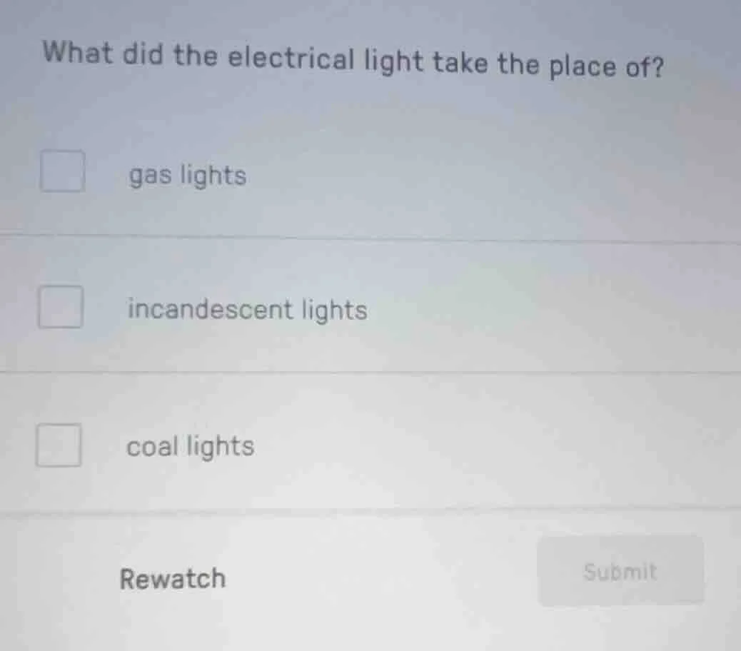 what did the electrical light take the place of? gas lights incandescen…