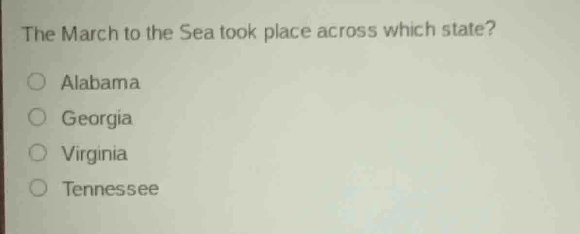 the march to the sea took place across which state? alabama georgia vir…