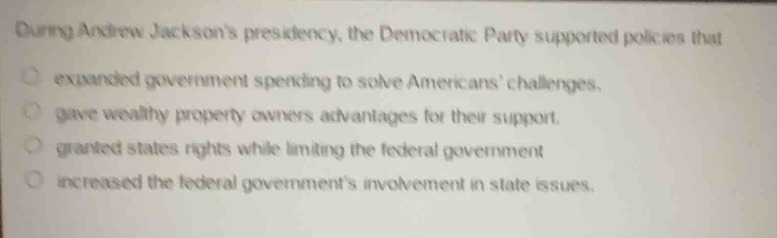 during andrew jacksons presidency, the democratic party supported polic…