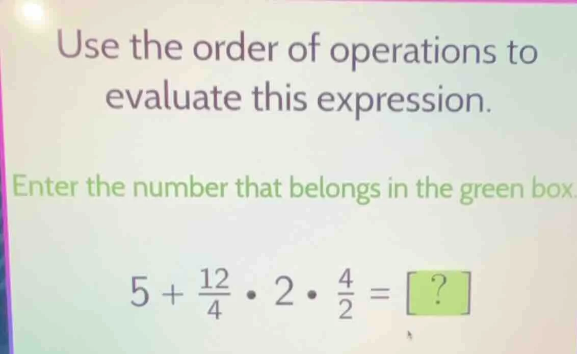 use the order of operations to evaluate this expression. enter the numb…