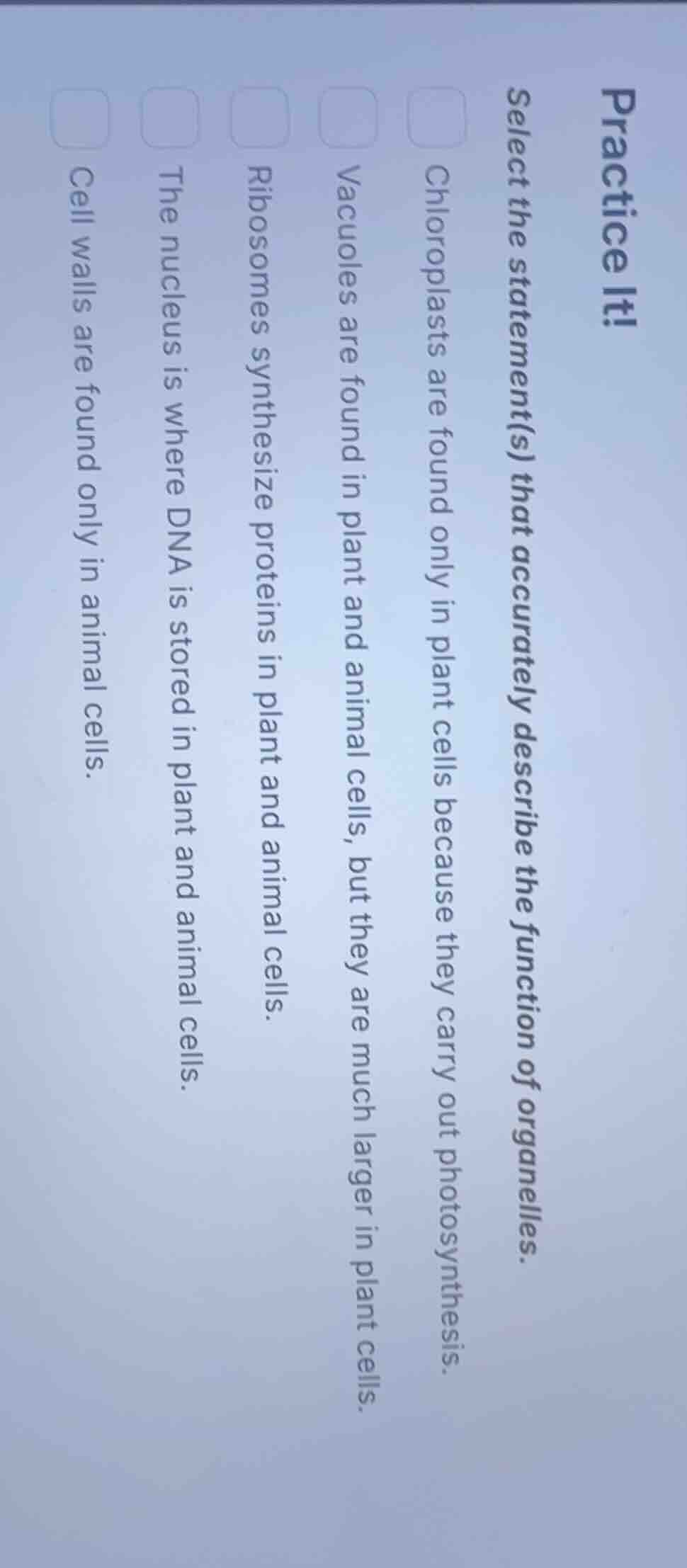 practice it! select the statement(s) that accurately describe the funct…