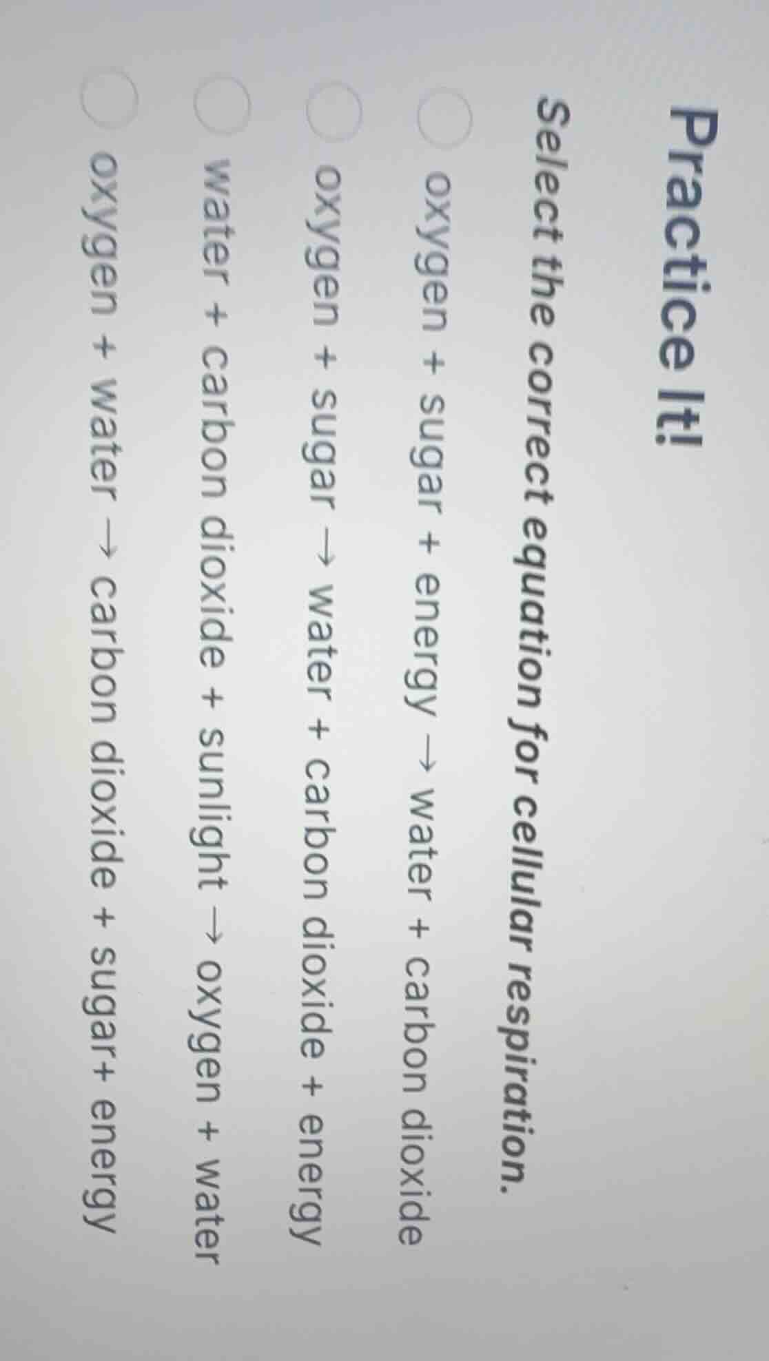 practice it! select the correct equation for cellular respiration. ○ ox…
