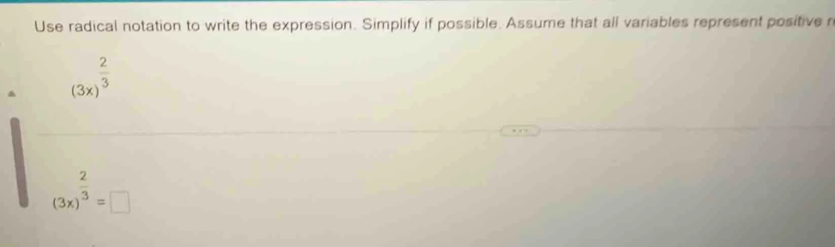 use radical notation to write the expression. simplify if possible. ass…