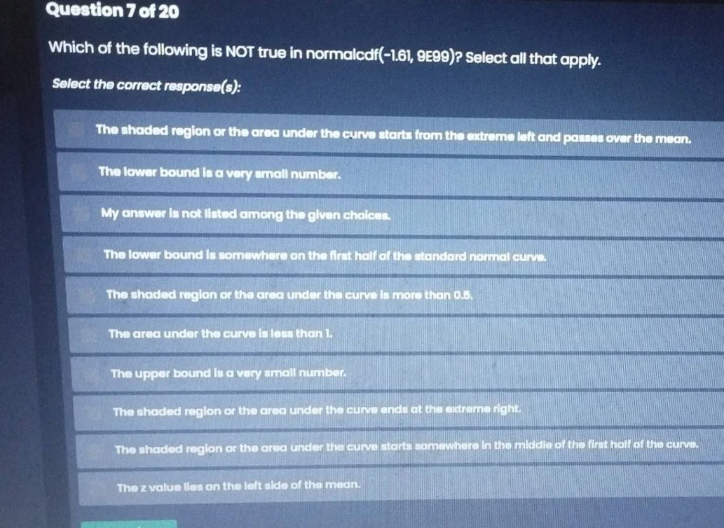 question 7 of 20 which of the following is not true in normalcdf(-1.61,…