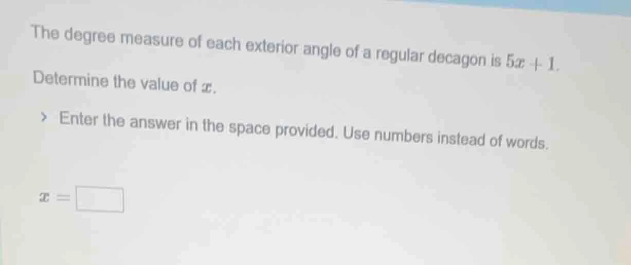 the degree measure of each exterior angle of a regular decagon is $5x +…
