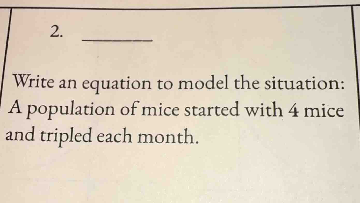 2. write an equation to model the situation: a population of mice start…