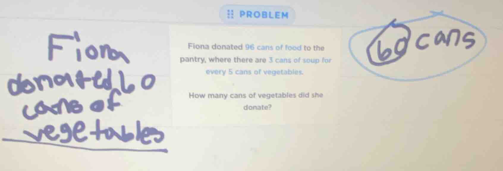 fiona donated 96 cans of food to the pantry, where there are 3 cans of …