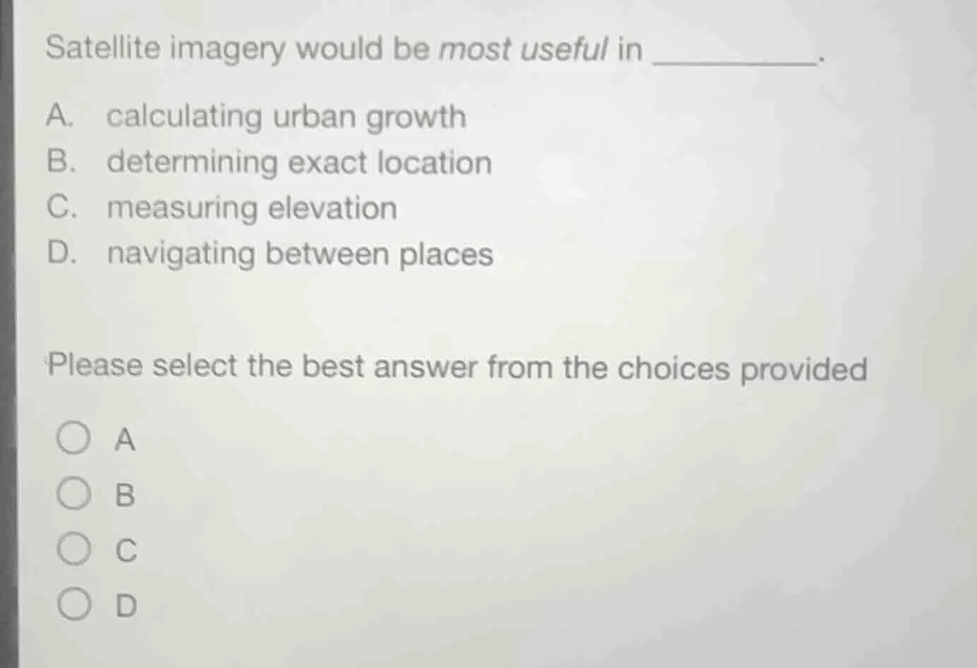 satellite imagery would be most useful in _________. a. calculating urb…