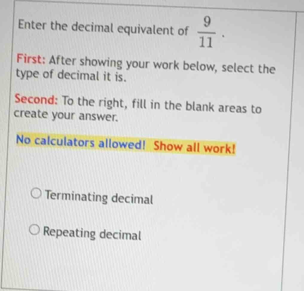 enter the decimal equivalent of \\(\frac{9}{11}\\). first: after showin…
