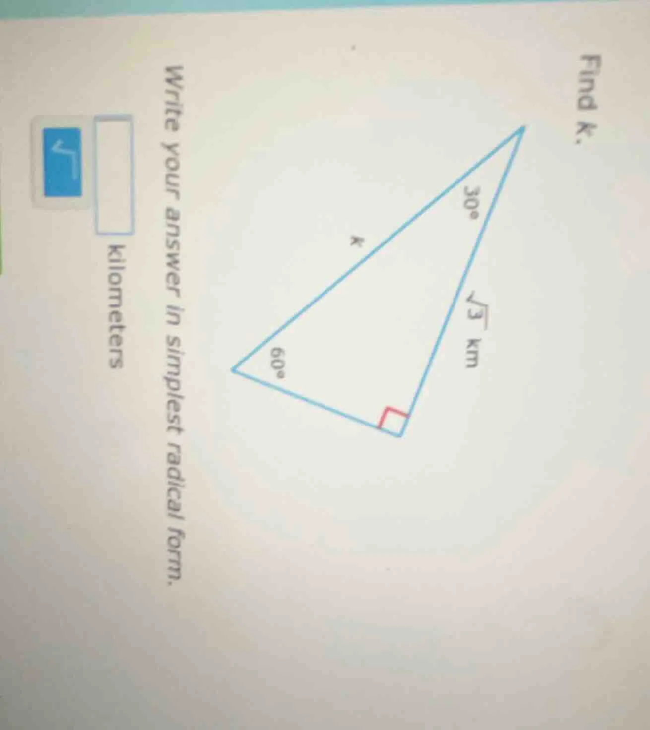 find k. write your answer in simplest radical form. kilometers
