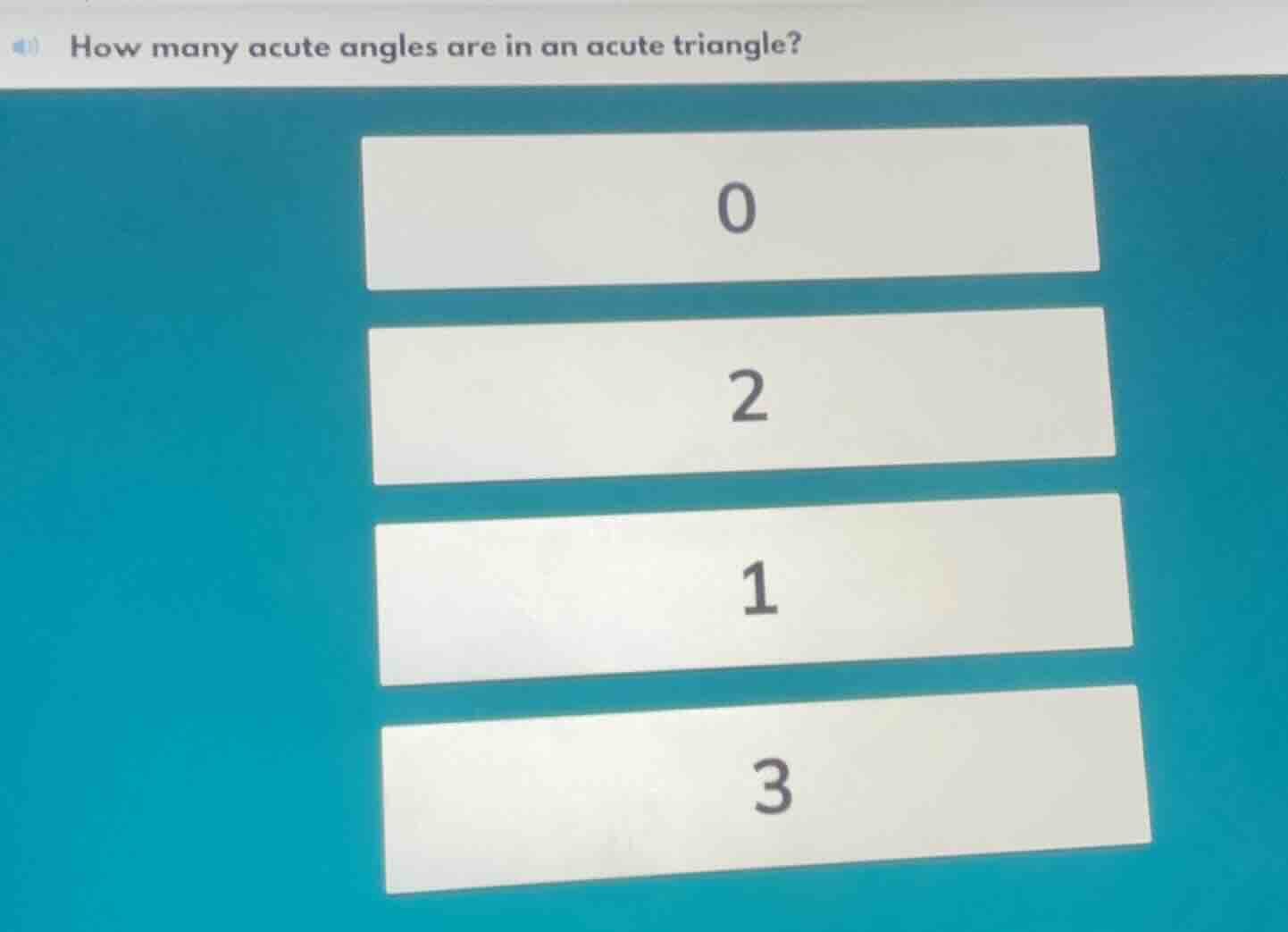 how many acute angles are in an acute triangle? 0 2 1 3