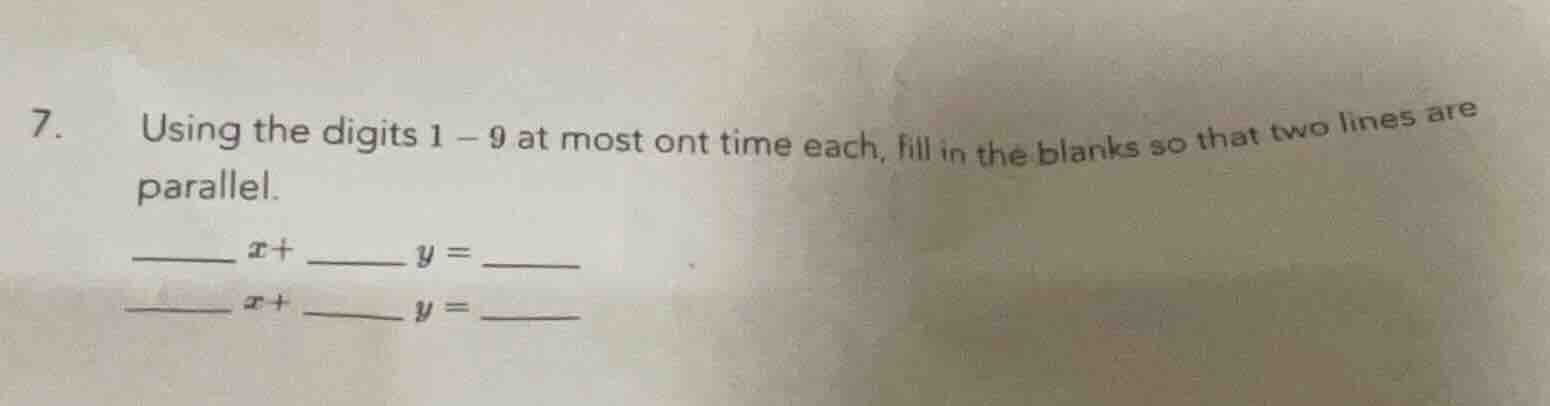 7. using the digits 1 – 9 at most ont time each, fill in the blanks so …