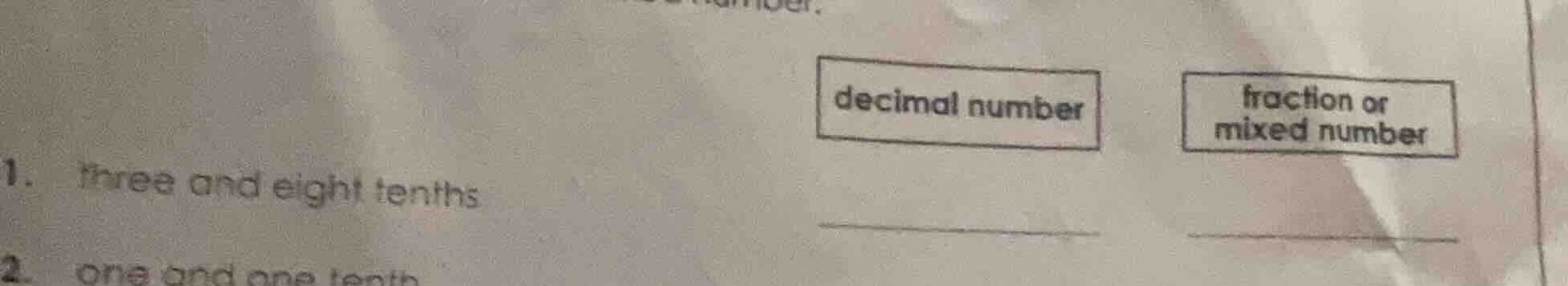 1. three and eight tenths 2. one and one tenth