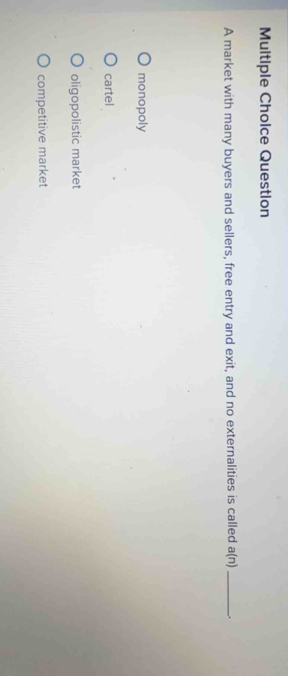 multiple choice question a market with many buyers and sellers, free en…