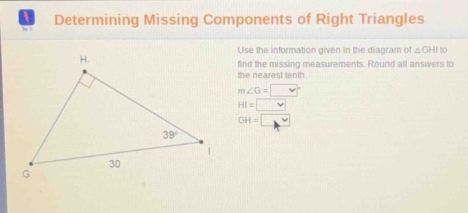 determining missing components of right triangles use the information g…