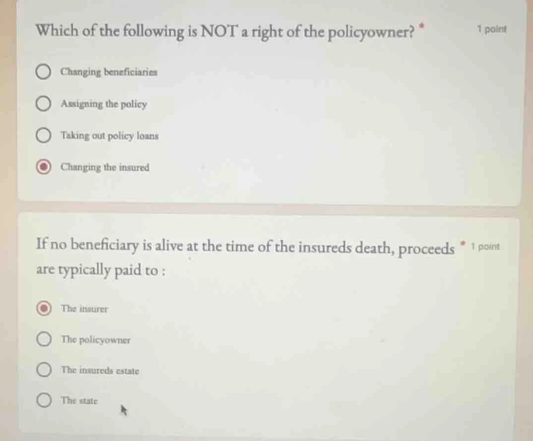 which of the following is not a right of the policyowner? * changing be…