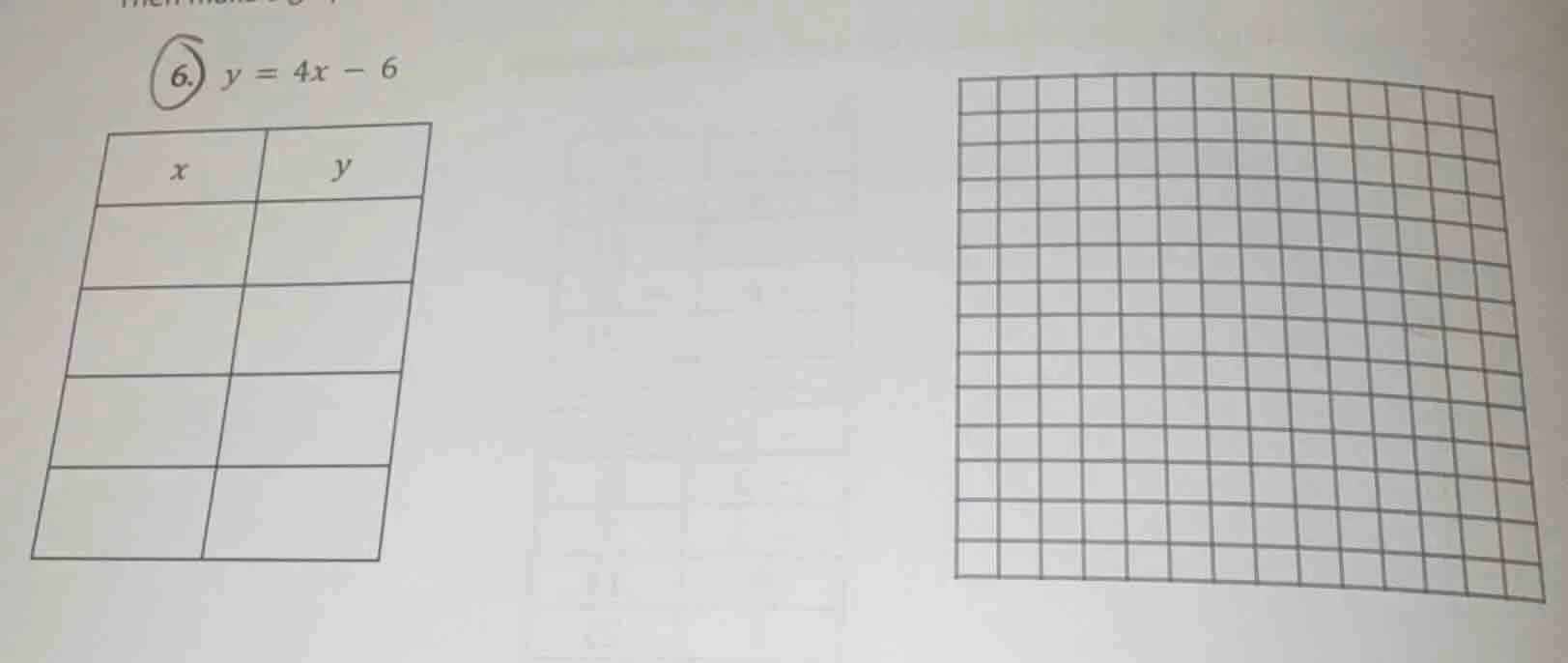 6. $y = 4x - 6$ | $x$ | $y$ | | --- | --- | | | | | | | | | | | | |