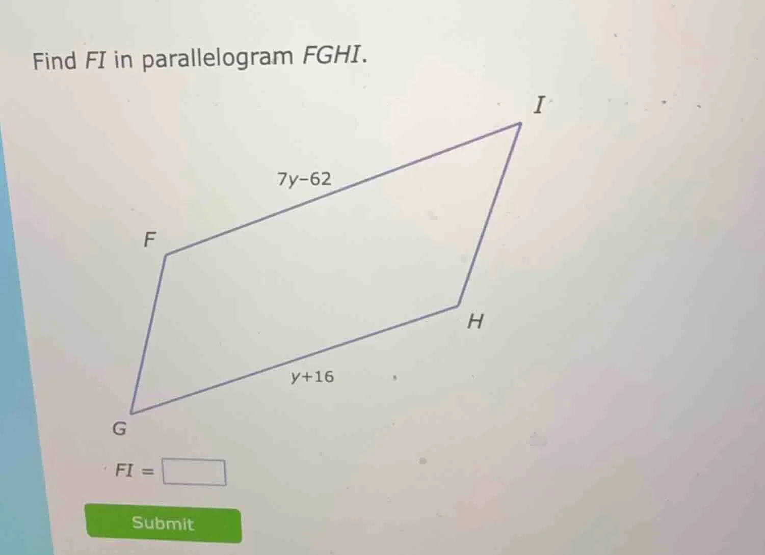 find fi in parallelogram fghi. fi = submit