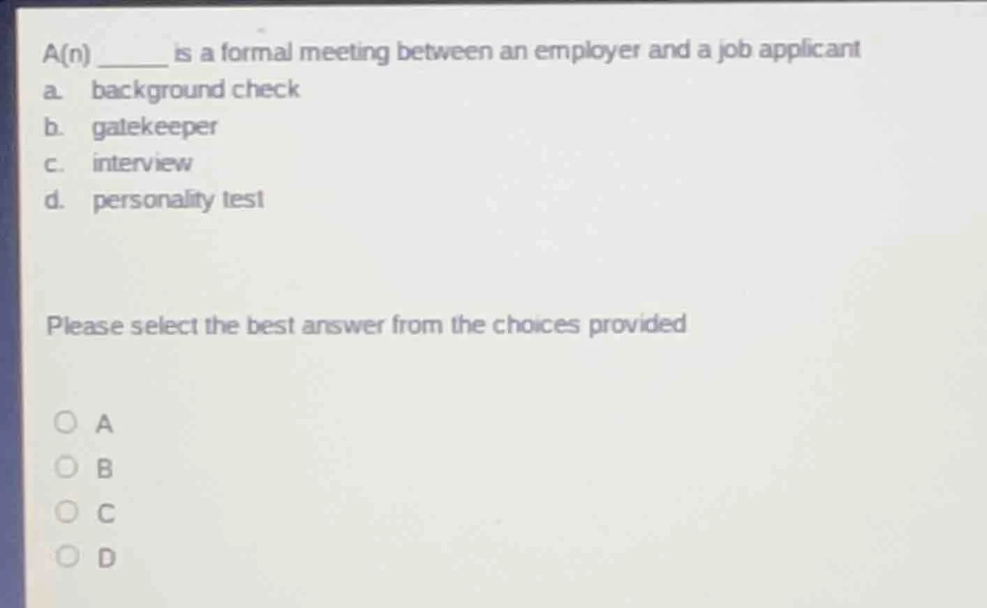 a(n) ______ is a formal meeting between an employer and a job applicant…