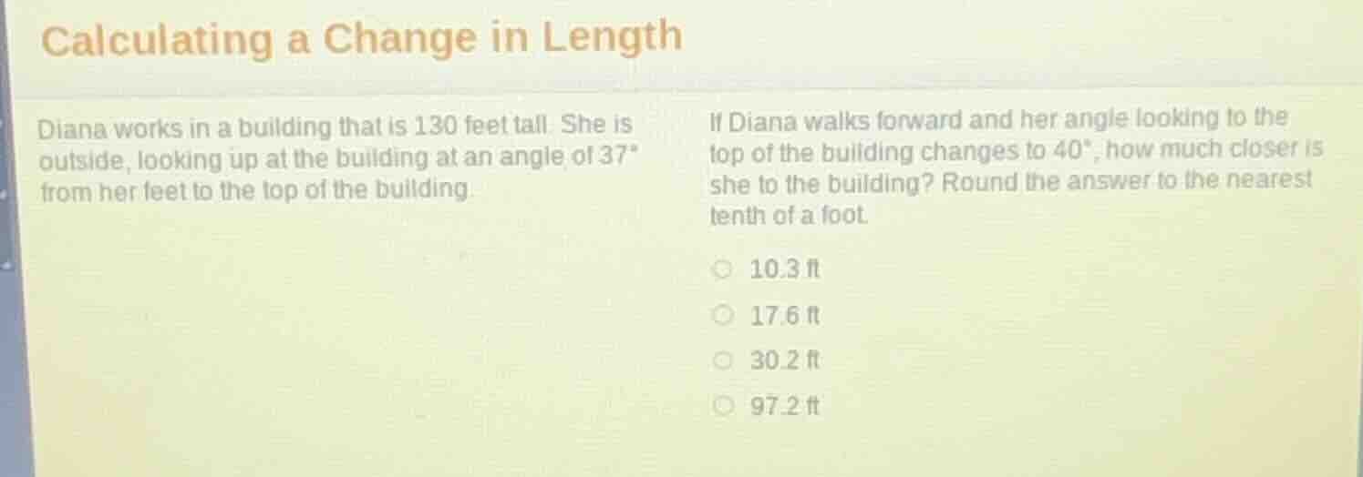 calculating a change in length diana works in a building that is 130 fe…