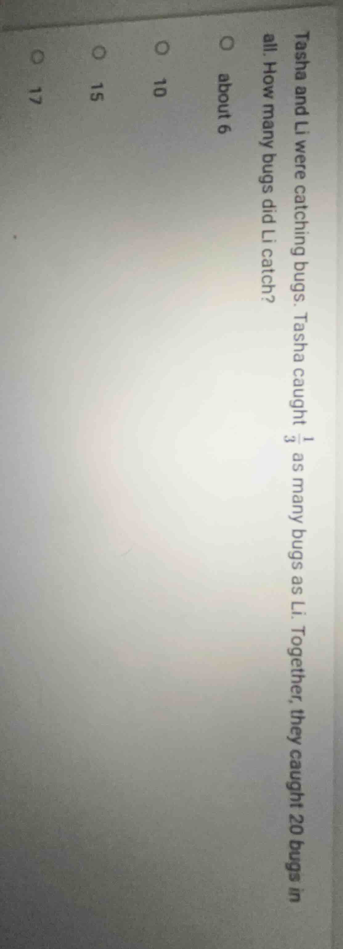 tasha and li were catching bugs. tasha caught \\(\\frac{1}{3}\\) as man…