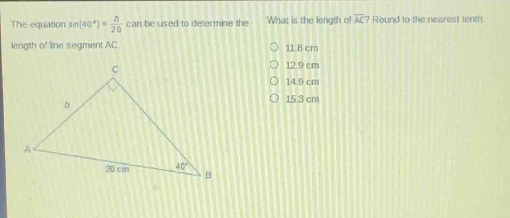 the equation \\(\\sin(40^\\circ) = \\frac{b}{20}\\) can be used to dete…