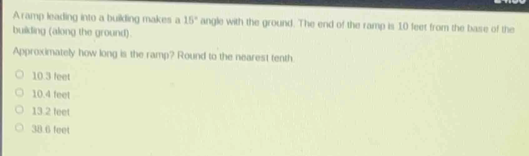 a ramp leading into a building makes a 15° angle with the ground. the e…